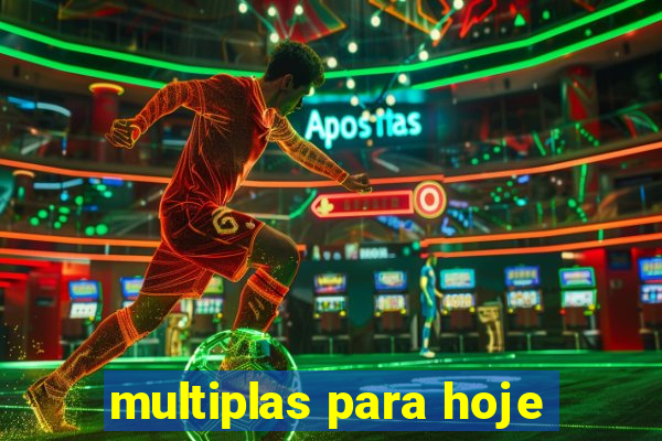 multiplas para hoje